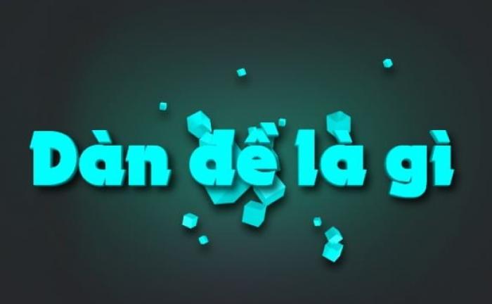 Dàn đề là gì và top 7 dàn đề hiệu quả nhất 1874180881