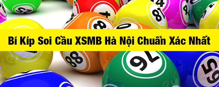 Soi Cầu XSMB Hà Nội - Đánh là trúng